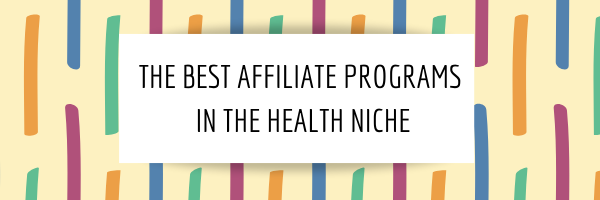 the best affiliate programs in the health niche
