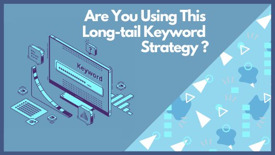 Best long-tail keyword strategy for 2020