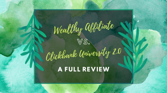 wealthy affiliate vs. clickbank university 2.0